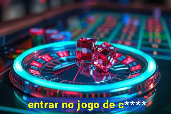entrar no jogo de c****